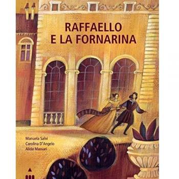 Raffaello e la Fornarina. Ediz. a colori