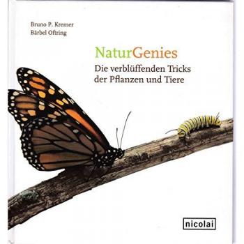 NaturGenies. Die verblüffenden Tricks der Pflanzen und Tiere.