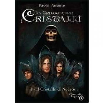 Il cristallo di Necros. Trilogia dei cristalli