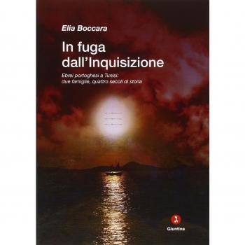 In fuga dall'Inquisizione. Ebrei portoghesi a Tunisi: due famiglie, quattro secoli di storia