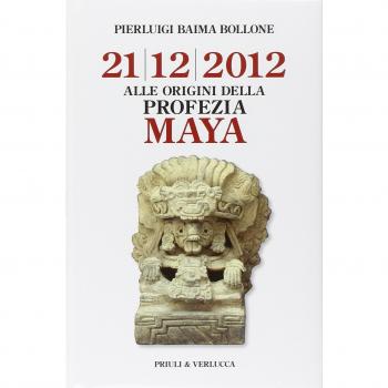Alle origini della profezia Maya. 21/12/2012