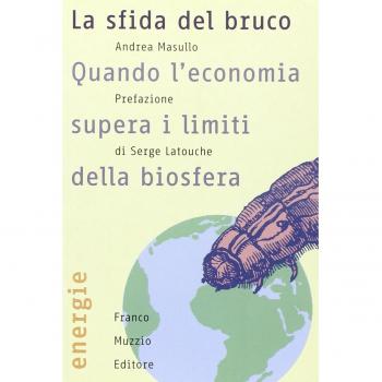 La sfida del bruco. Quando l'economia supera i limiti della biosfera