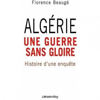 Algérie, une guerre sans gloire : Histoire d'une enquête