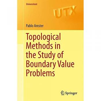 Pablo Amster Topological Methods In The Study Of Boundary Value Problems (Universitext)