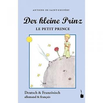Saint-Exupéry, Antoine de ' Der Kleine Prinz ' / ' Le Petit Prince ': Neuübersetzung Aus Dem Französischen. Zweisprachige Ausgabe: Deutsch / Französisch