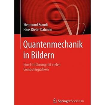 Quantenmechanik in Bildern: Eine Einführung mit vielen Computergrafiken
