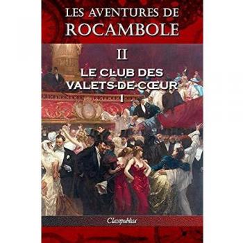 Les aventures de Rocambole II: Le Club des Valets-de-coeur I