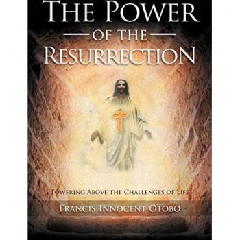 The Power of the Resurrection: Towering Above the Challenges of Life