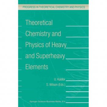 Theoretical Chemistry and Physics of Heavy and Superheavy Elements