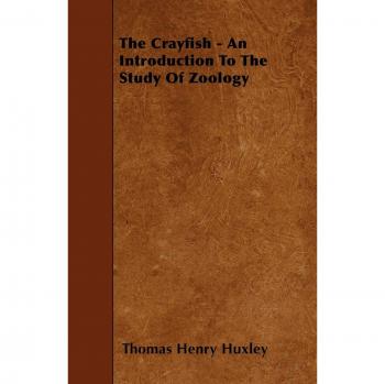 Huxley, Thomas Henry: The Crayfish