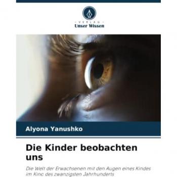 Yanushko, Alyona: Die Kinder beobachten uns