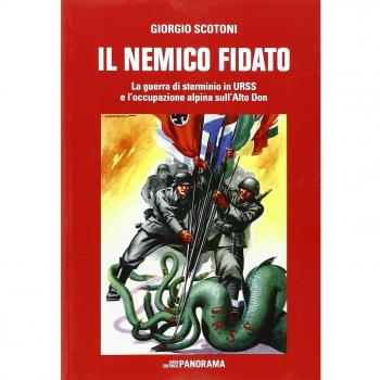 Il nemico fidato. La guerra di sterminio in URSS e l'occupazione alpina sull'Alto Don