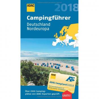 ADAC Campingführer Nord 2018: ADAC Campingführer Deutschland und Nordeuropa 2018: mit herausnehmbarer Planungskarte