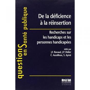 De la déficience à la réinsertion: Recherches sur les handicaps et les personnes handicapées