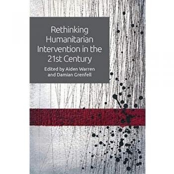 Rethinking Humanitarian Intervention in the 21st Century