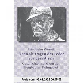 Denn sie tragen das Leder vor dem Arsch