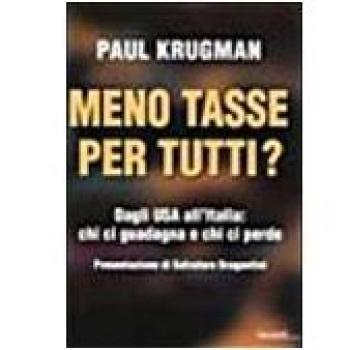 Paul Krugman, Meno tasse per tutti?, Ed. Garzanti, 2001