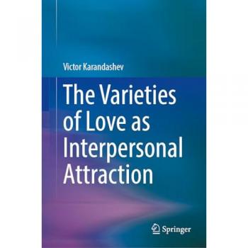The Varieties of Love as Interpersonal Attraction