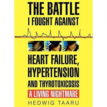 The Battle I Fought Against Heart Failure, Hypertension and Thyrotoxicosis