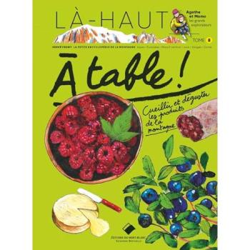 Là-haut Cueillir et déguster les produits de la montagne