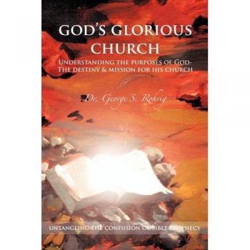 Rohrig, George: God's Glorious Church
