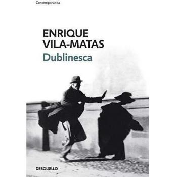 Enrique Vila-Matas Dublinesca (Contemporanea, Band 26201)