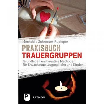 Schroeter-Rupieper, Mechthild: Praxisbuch Trauergruppen