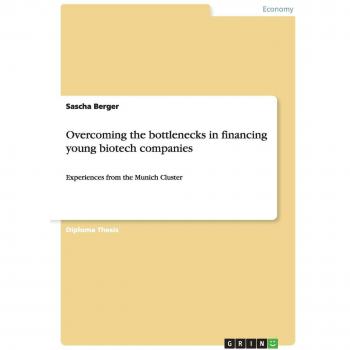 Overcoming the bottlenecks in financing young biotech companies