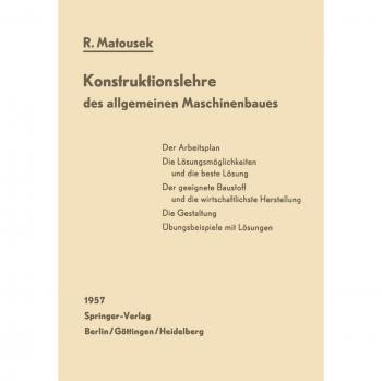Konstruktionslehre des allgemeinen Maschinenbaues: Ein Lehrbuch für angehende Konstrukteure unter besonderer Berücksichtigung des Leichtbaues