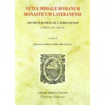 Vetus missale romanum monasticum lateranense. Archivii Basilicae Lateranensis. Codex A65