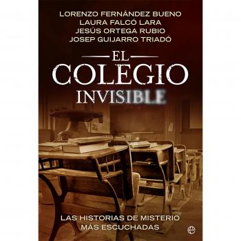 El colegio invisible: Las historias de misterios más escuchadas (Tapa blanda con solapas).