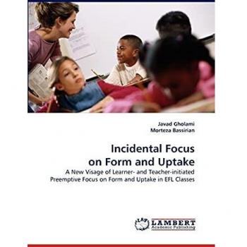 Incidental Focus on Form and Uptake: A New Visage of Learner