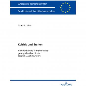 Kolchis und Iberien: Heidnische und frühchristliche georgische Geschichte bis zum 7. Jahrhundert