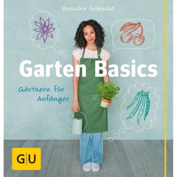 Garten Basics: Gärtnern für Anfänger