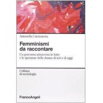 Femminismi da raccontare. Un percorso attravero le lotte e le speranze delle donne di ieri e di oggi