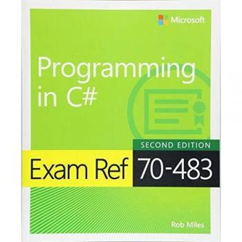 Exam Ref 70-483 Programming in C#, 2/e