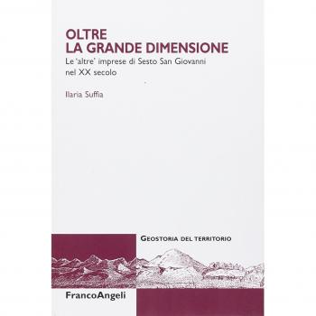 Oltre la grande dimensione. Le «altre» imprese di Sesto San Giovanni nel XX secolo