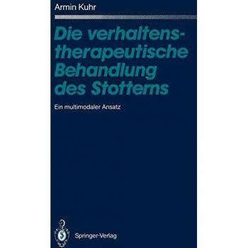 Die verhaltenstherapeutische Behandlung des Stotterns: Ein multimodaler Ansatz