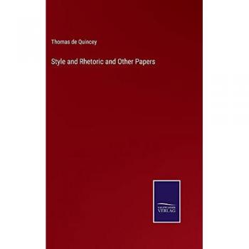 Style and Rhetoric and Other Papers