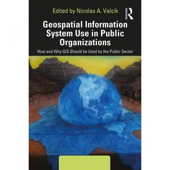 Geospatial Information System Use in Public Organizations
