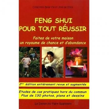 FENG SHUI POUR TOUT REUSSIR-Faites de votre maison un royaume de chance et d'abondance