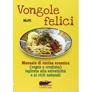 Vongole felici. Manuale di cucina ecozoica