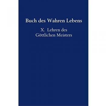 Buch des Wahren Lebens: X. Lehren des Göttlichen Meisters