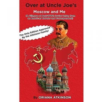 Over at Uncle Joe's: Moscow and Me