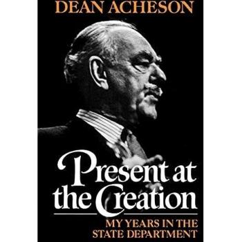 Acheson, Dean: Present at the Creation