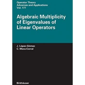 Algebraic Multiplicity of Eigenvalues of Linear Operators (Operator Theory: Advances and Applications, 177, Band 177)