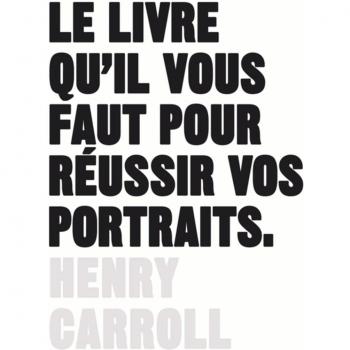 Le Livre qu'il vous faut pour réussir vos portraits