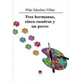 Tres hermanas, cinco cuadros y un perro
