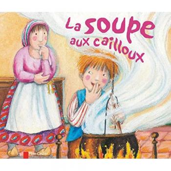 La Soupe aux cailloux (Premières Lectures)