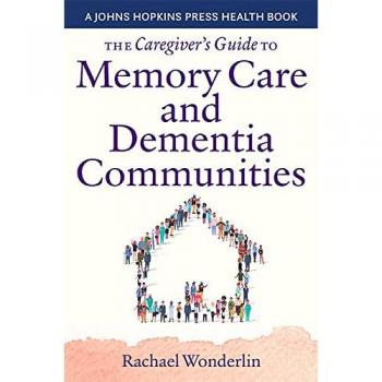 The Caregiver's Guide to Memory Care and Dementia Communities